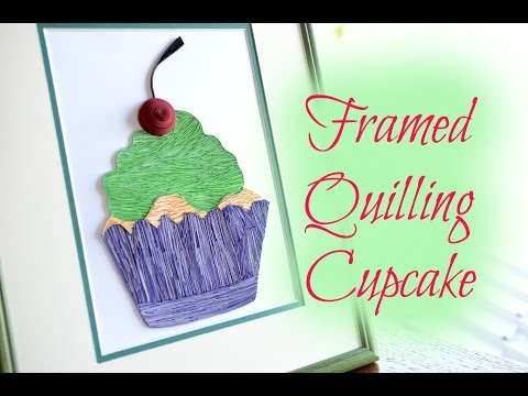 Framed Paper Quilling Cupcake - Video Demonstration