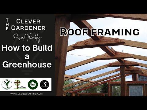 GREENHOUSE ROOF FRAMING | HOW TO BUILD A GREENHOUSE