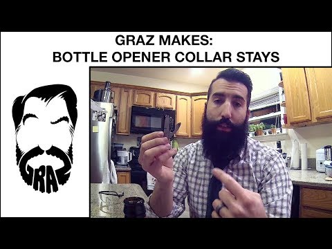 Graz Makes: Bottle Opener Collar Stays