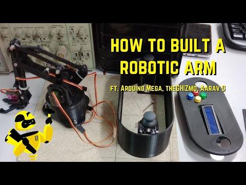 HOW TO BUILT A ROBOTIC ARM | ft. Arduino Mega, theGHIZmo, Aarav G