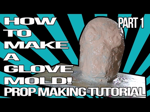 HOW TO MAKE A GLOVE MOLD part 1 (PROP MAKING TUTORIAL)