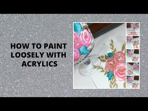 HOW TO PAINT LOOSELY WITH ACRYLICS | How to Paint Loose | Tutorial | Aressa1 | 2020