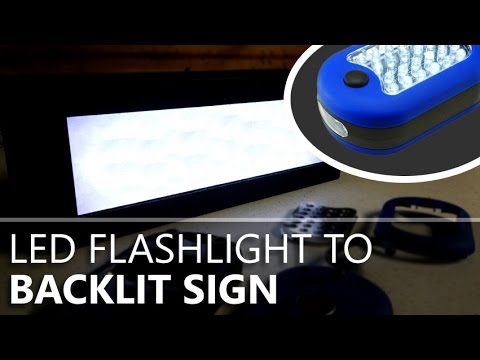 Hacking a FREE Flashlight into an LED Backlit Sign