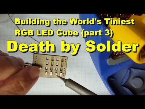 HariFun #123 - Death by Solder - The World's Tiniest RGB LED Cube (part 3)