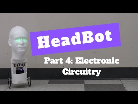 HeadBot Part 4: Electronic Circuitry