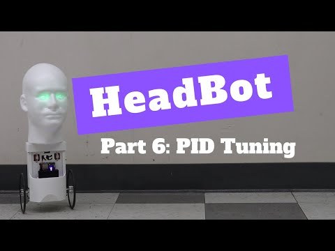 HeadBot Part 6: PID Tuning