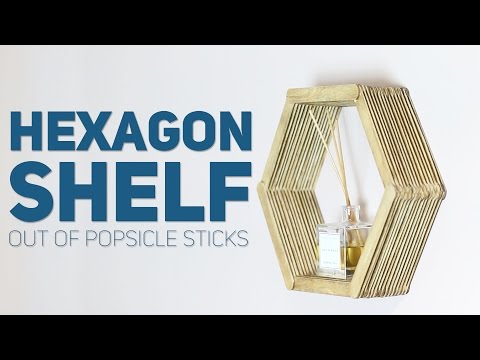 Hexagon shelf out of popsicle sticks