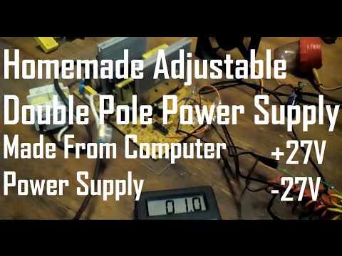 Homemade Adjustable Double Power Supply +/-27V Made From ATX Computer Power Supply