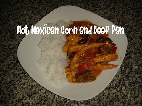 Hot Mexican corn and beef pan recipe