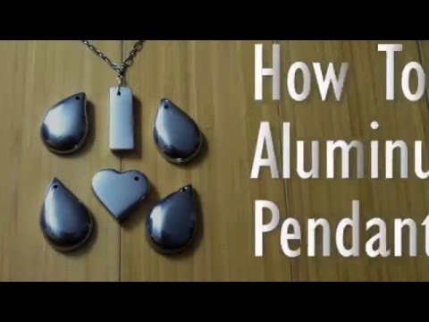 How To: Aluminum Pendant