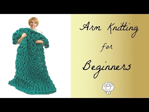 How To Arm Knit A Blanket For Beginners