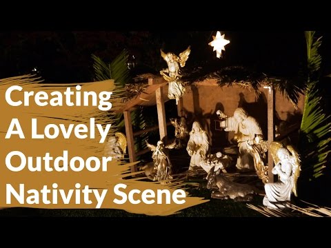 How To Create A Lovely Outdoor Nativity Scene