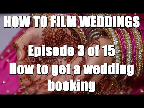 How To Film Weddings 3/15 - How to get a wedding booking