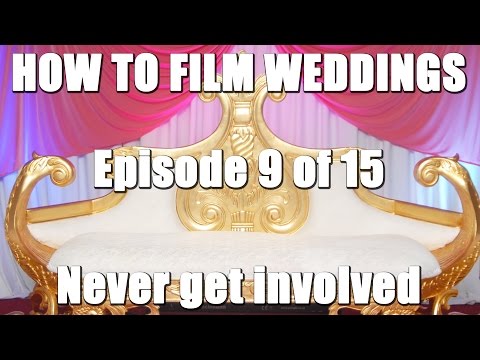 How To Film Weddings 9/15 - Never get involved