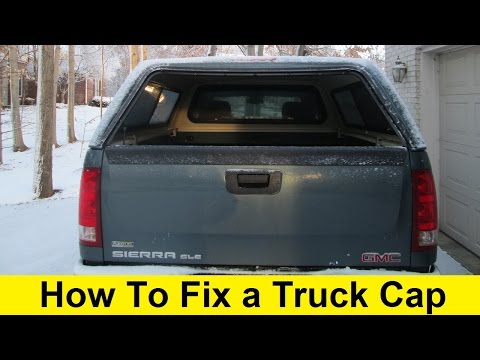 How To Fix a Truck Cap