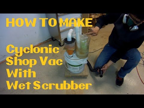 How To Make A Cyclonic Shop-Vac With Secondary Water Filtration (Wet Scrubber) All Out of Junk