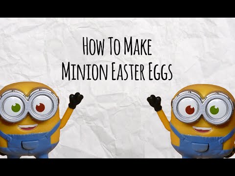 How To Make Minion Easter Eggs