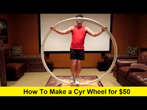 How To Make a Cyr Wheel for $50