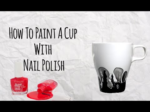 How To Paint A Cup With Nail Polish - Master of DIY - Creative Ideas For Home