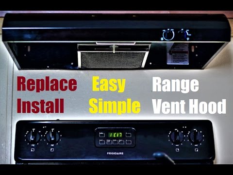 How To Replace Install Range Hood