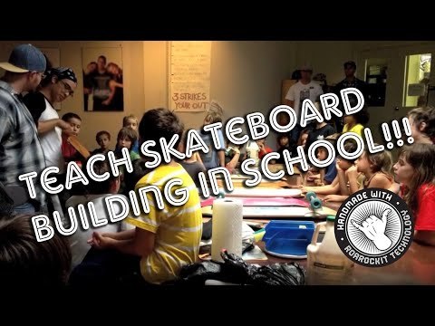 How To Teach Skateboard Building in School