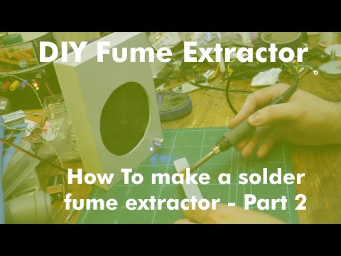 How To make a Fume Extractor - Part 2