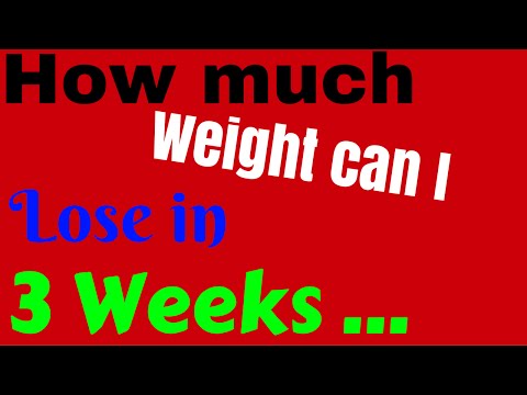 How much weight can I lose in 3 weeks | How to lose weight in 3 weeks | Start Today!