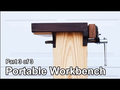 How to Build a Portable Woodworking Workbench - Part 3 of 3