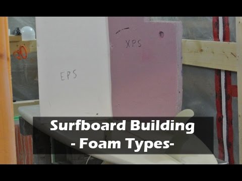 How to Build a Surfboard - 03 - Foam Types for Surfboard Blanks