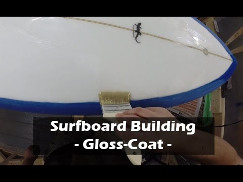 How to Build a Surfboard - 36 - Gloss Coat Deck and Bottom