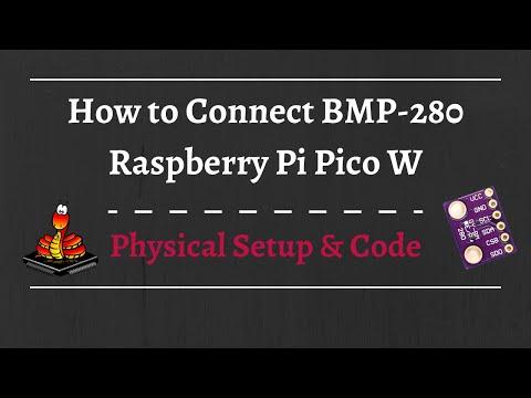 How to Connect BMP280 to Raspberry Pi Pico/Pico W - Measure Temperature and Atmospheric Pressure