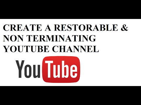 How to Create/Setup a Non Terminating Restorable Perfect Youtube Channel