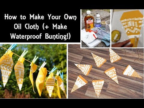 How to Make Oil Cloth | DIY Easy Outdoor Bunting | Traditional Waterproofing Technique