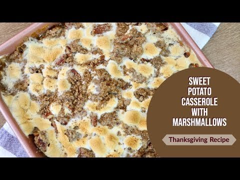 How to Make Sweet Potato Casserole with Marshmallows and Streusel Topping