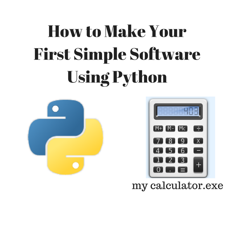 How to Make Your First Simple Software Using Python.png