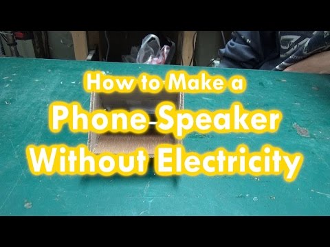 How to Make a Phone Speaker Without Electricity