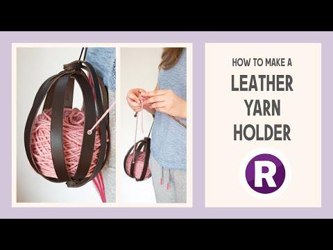 How to Make a Yarn Holder from Leather | Easy DIY Knitting Cage so you can Knit on-the-go!