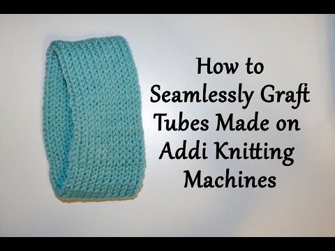 How to Seamlessly Graft Tubes made on Addi Knitting Machines / Yay For Yarn