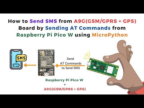 How to Send SMS from A9G Board by Sending AT Commands from Raspberry Pi Pico W using MicroPython