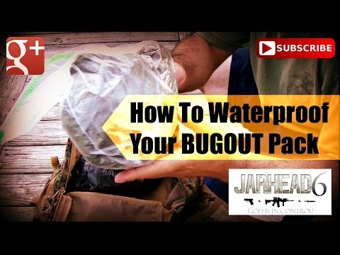 How to Waterproof Your BugOut Pack!