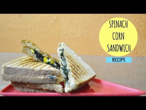 How to make Spinach Corn Sandwich - Vegiterian Corn spinach sandwich recipe