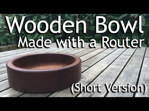 How to make a Circular Wooden Bowl (Short Version) - Using a Router