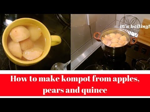 How to make a kompot out of apples, pears and quince