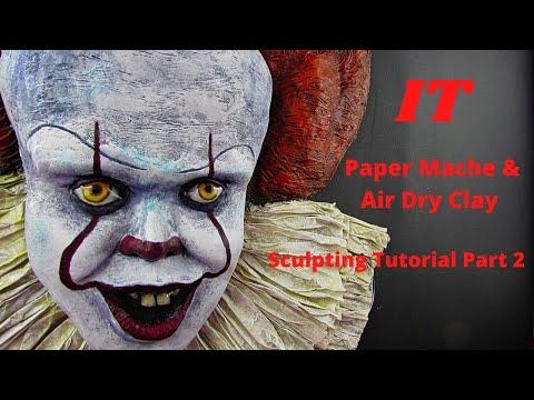 IT Pennywise Paper Mache &amp;amp; Air Dry Clay Sculpting Tutorial Part 2