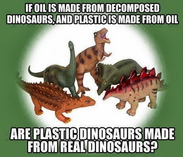 If-oil-is-made-from-decomposed-dinosaurs.jpg