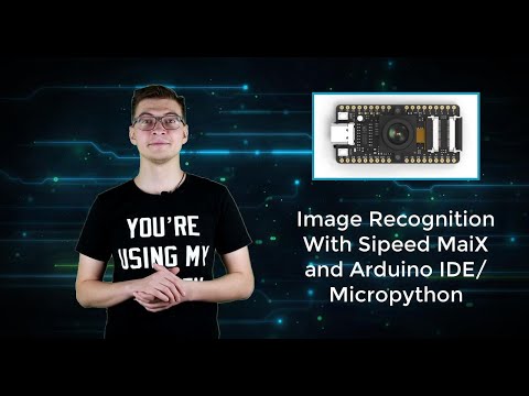 Image Recognition With Sipeed MaiX and Arduino IDE/Micropython