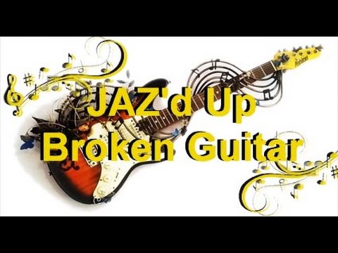 Jaz'd Up Broken Guitar