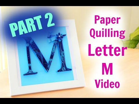 Letter M Paper Quilling Video Demonstration PART 2