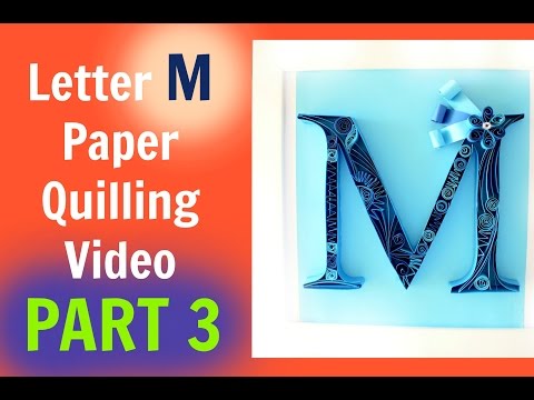 Letter M Paper Quilling Video Demonstration PART 3