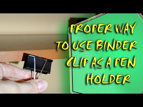 Life Hack - Proper Way to Use Binder Clip as a Pen Holder